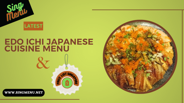 Edo Ichi Japanese Cuisine Menu & Price List Singapore 2023